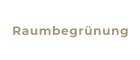 Raumbegrnung